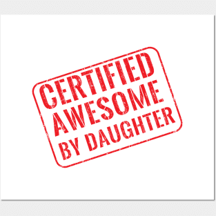Certified awesome by daughter Posters and Art